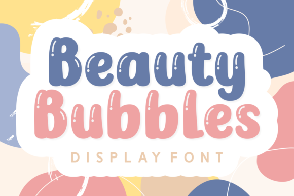 Beauty Bubbles Font: Playful Type for Makers